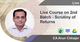 Live Course on 2nd Batch - Scrutiny of Returns (Without Recording)