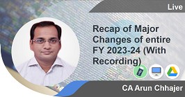 Professional -Recap of Major GST Changes of entire FY 2023-24 (With Recording)