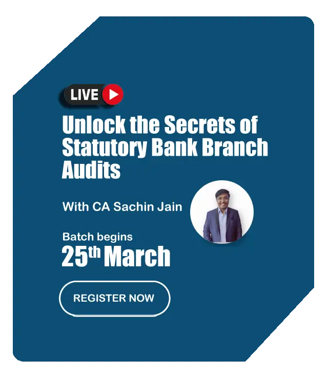 Live Course on Unlock the Secrets of Statutory Bank Branch Audits