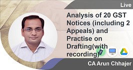 Professional -Analysis of 20 GST Notices (including 2 Appeals) and Practise on Drafting(with recording)