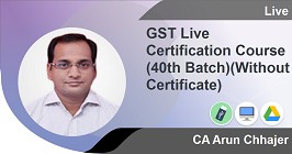 Professional -GST Live Certification Course (40th Batch)(Without Certificate)