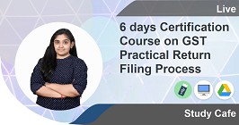 Certification Course -6 days Certification Course on GST Practical Return Filing Process