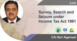 Survey, Search and Seizure under Income Tax Act 1961