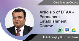 Article 5 of DTAA - Permanent Establishment Course