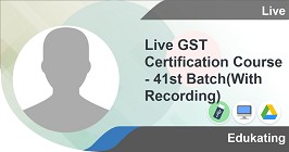 Live GST Certification Course - 41st Batch(With Recording)