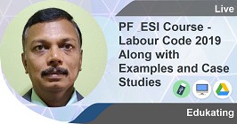 PF & ESI Course - Labour Code 2019 Along with Examples and Case Studies