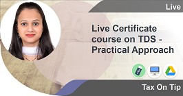 Live Certificate course on TDS - Practical Approach