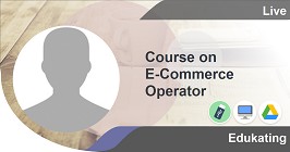 Course on E-Commerce Operator