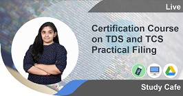 Certification Course on TDS and TCS Practical Filing