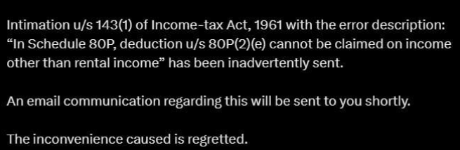 The Income Tax Department has clarified that the error in the 80P deduction notices was sent inadvertently