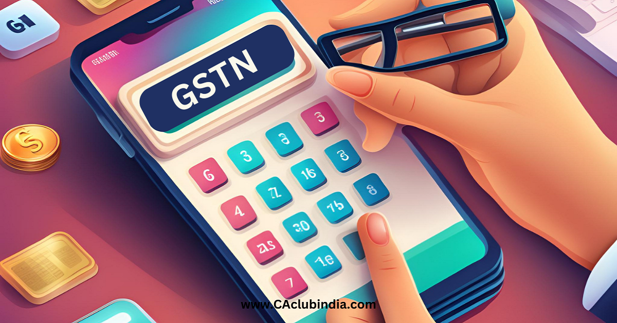 GSTN Issues Important Advisory on GSTR 2B and IMS