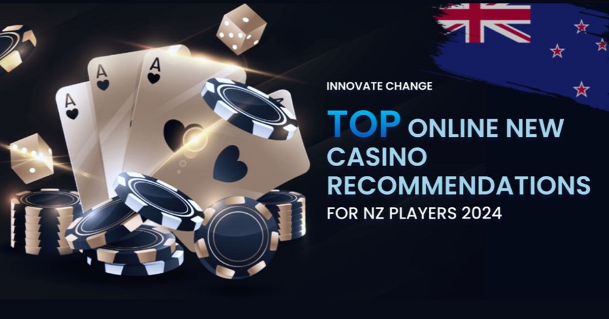 Innovate Change Casino: Top Online New Casino Recommendations for NZ Players 2024