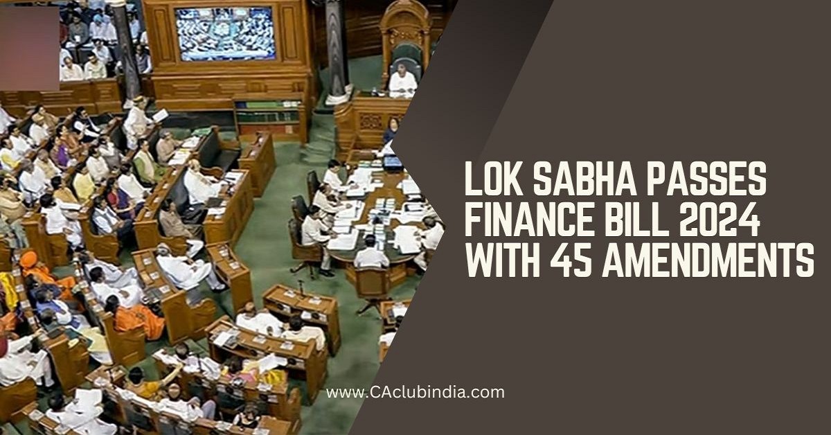 Finance Bill 2024 passed in Lok Sabha With 45 Amendments