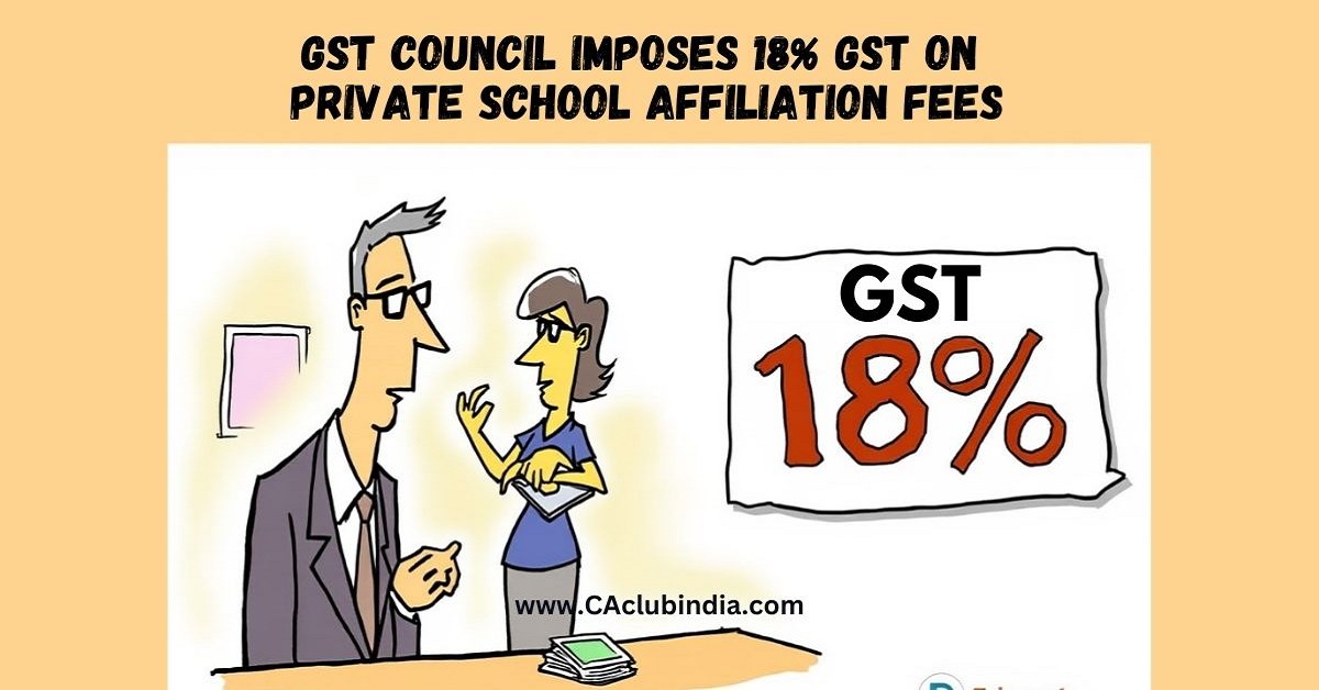 GST Council Imposes 18  GST on Private School Affiliation Fees