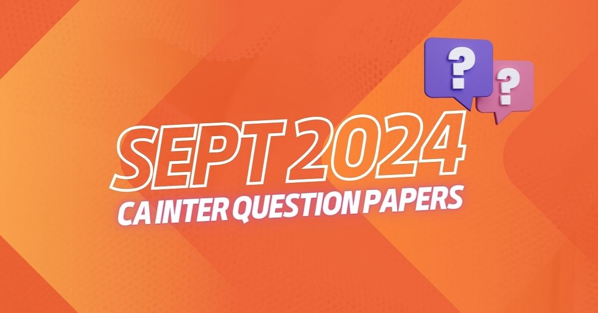 Download CA Intermediate New Course Papers for September 2024 Exams