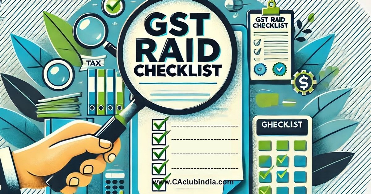 GST Raid Checklist: How GST Raids Impact Businesses 