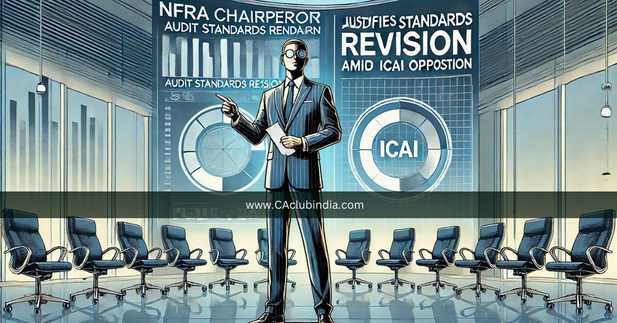 NFRA Chairperson Justifies Audit Standards Revision Amid ICAI Opposition