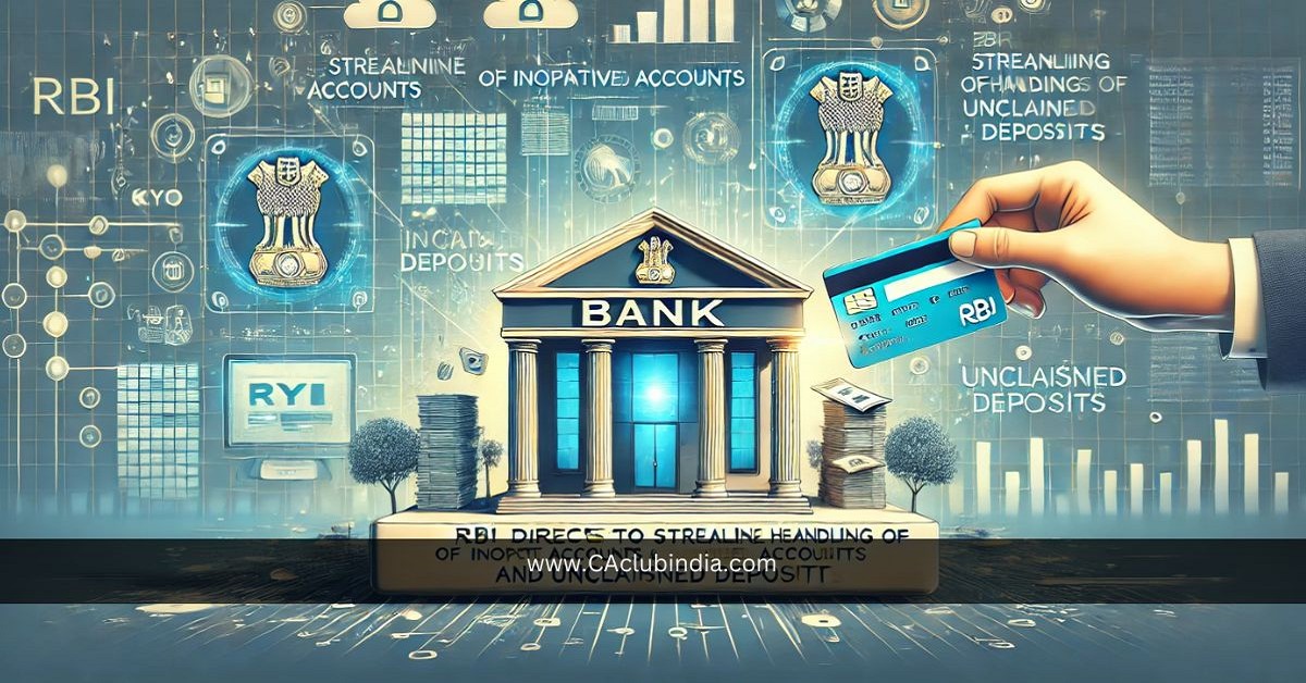 RBI Directs Banks to Streamline Handling of Inoperative Accounts and Unclaimed Deposits