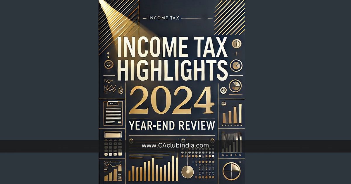 Income Tax Highlights: 2024 Year-End Review