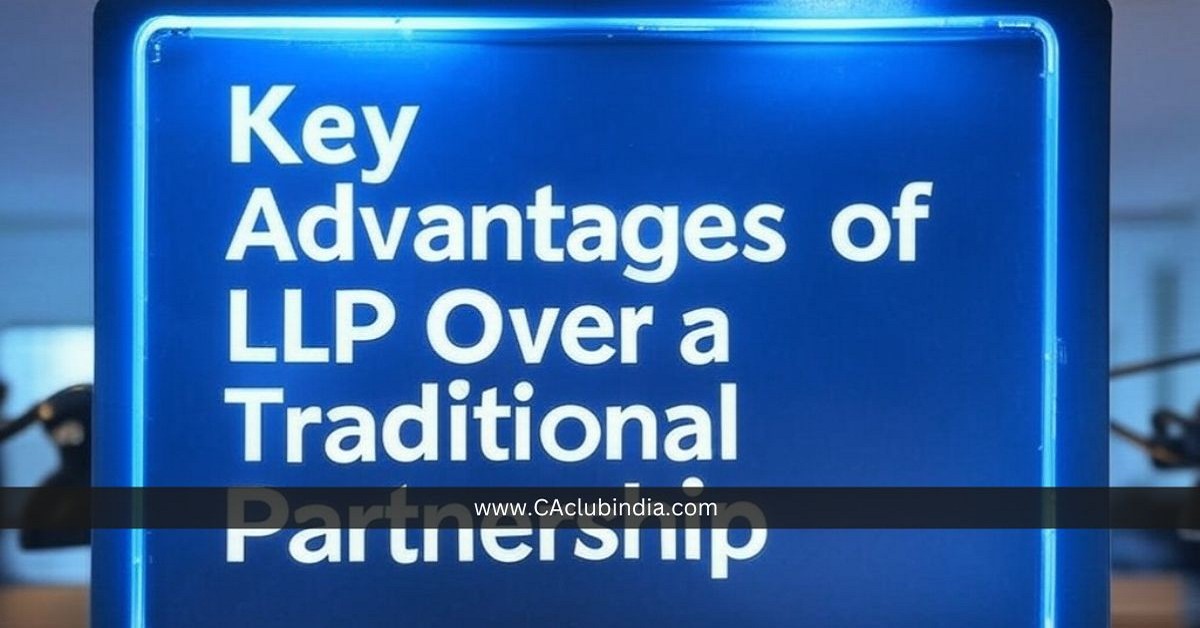 Key Advantages of LLP Over a Traditional Partnership