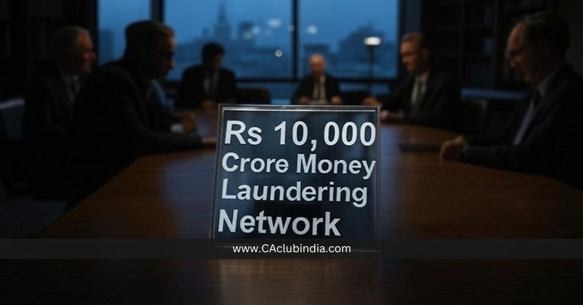 ED Uncovers Rs 10,000 Crore Money Laundering Network Involving CAs and Hawala Operators