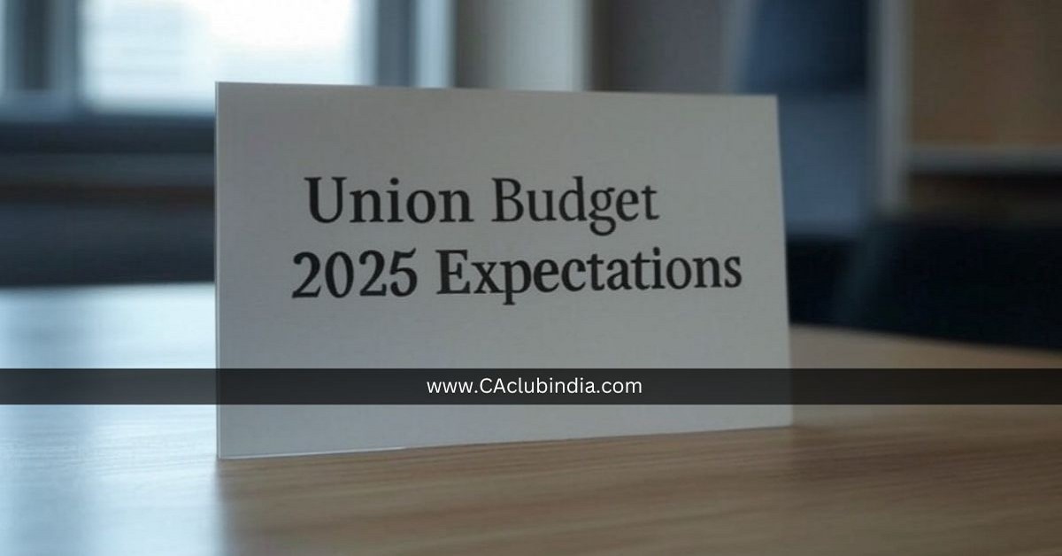 Union Budget 2025 Expectations: Economic and Tax Trends