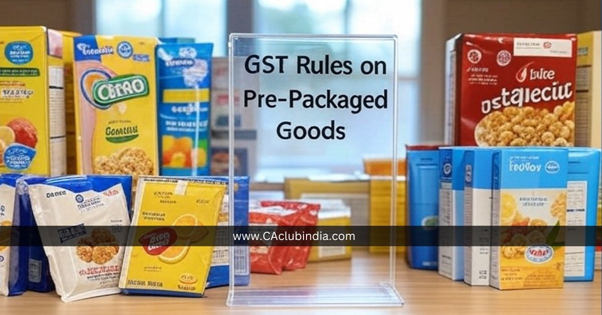 CBIC Clarifies GST Rules on Pre-Packaged Goods and Gene Therapy