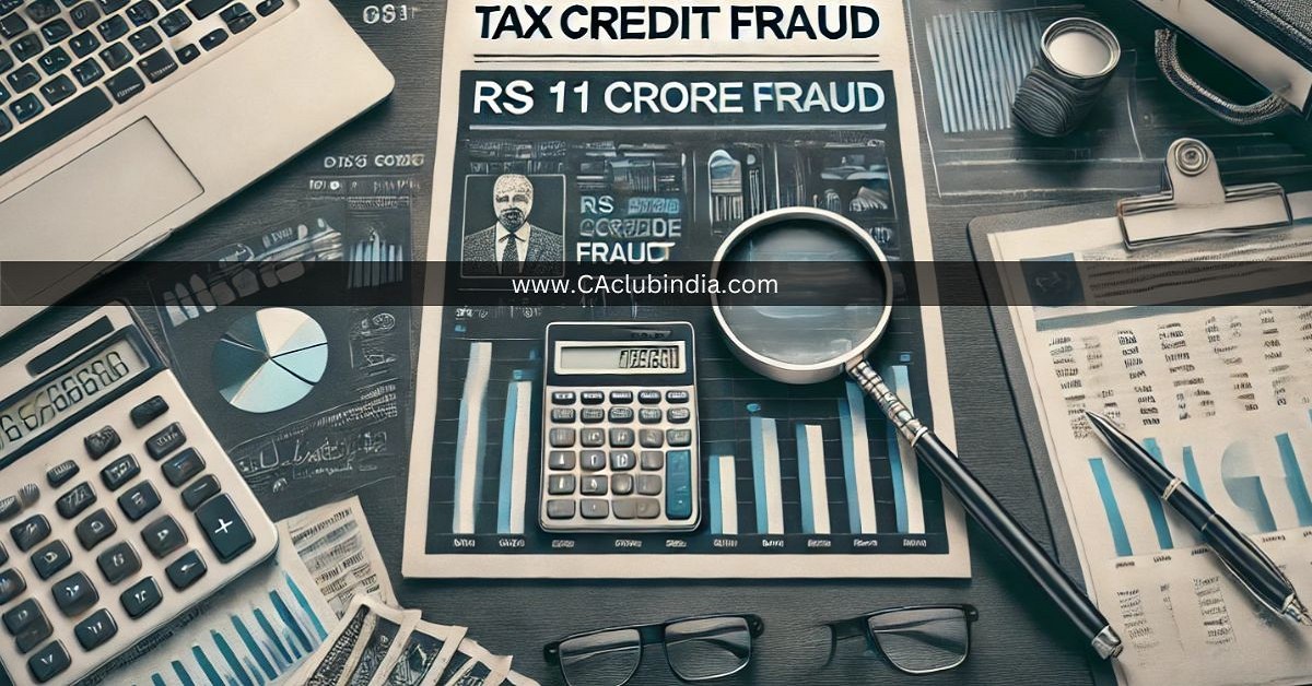 DGGI Busts Rs 11 Crore GST Input Tax Credit Fraud