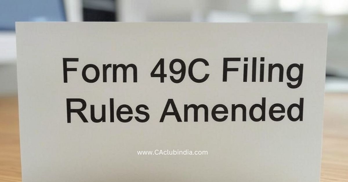 CBDT Enhances Tax Compliance for Non-Residents: Form 49C Filing Rules Amended