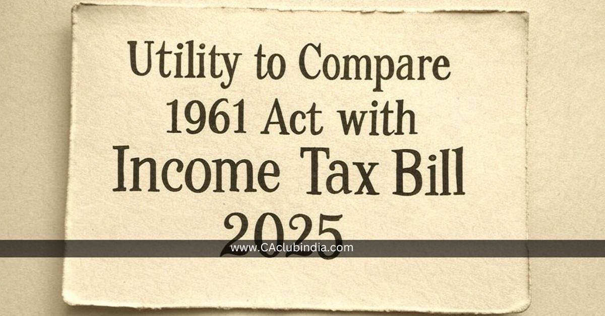 Income Tax Dept Launches Utility to Compare 1961 Act with Income Tax Bill 2025