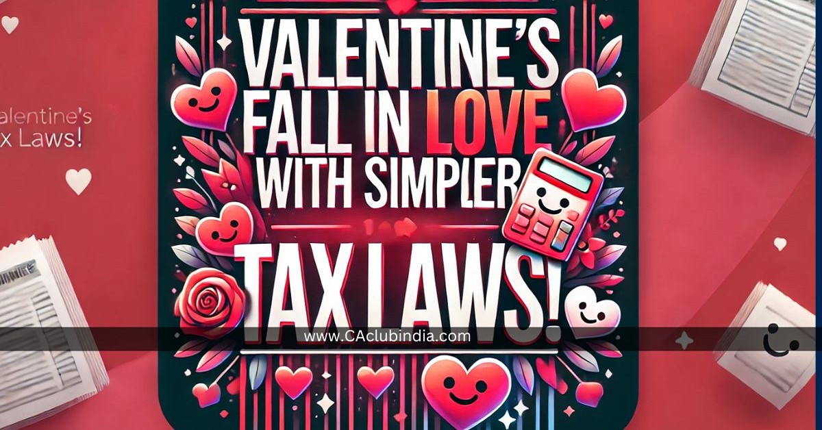 This Valentine s, Fall in Love with Simpler Tax Laws 