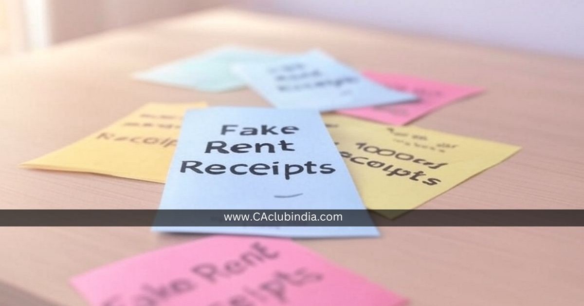 Consequences of Submitting Fake Rent Receipts for Claiming HRA