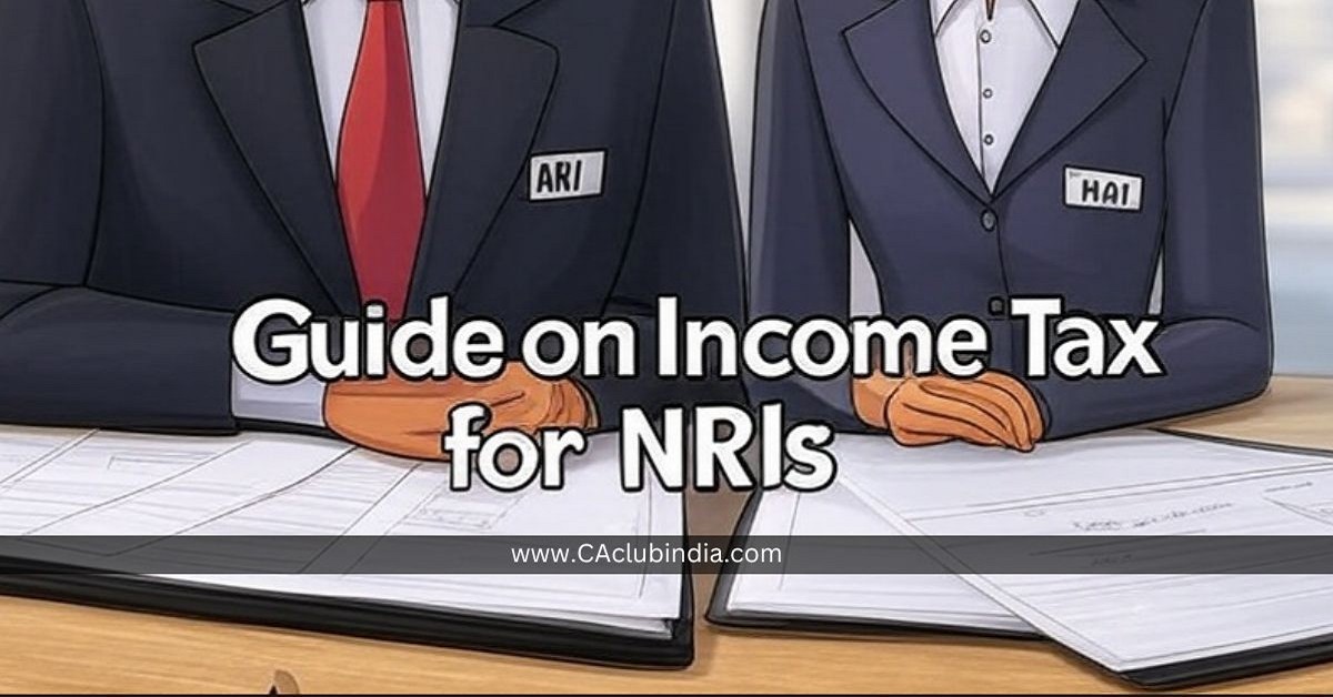 Guide on Income Tax for NRIs - Filing and Compliance