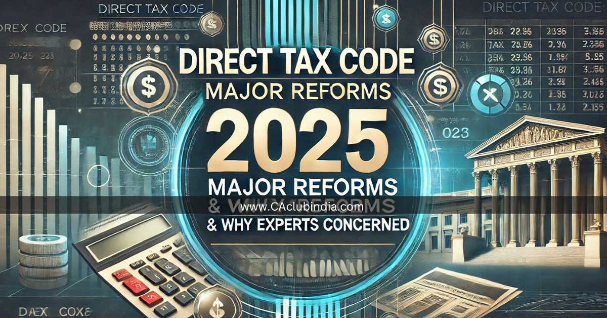 Direct Tax Code 2025: Major Reforms and Why Experts Are Concerned