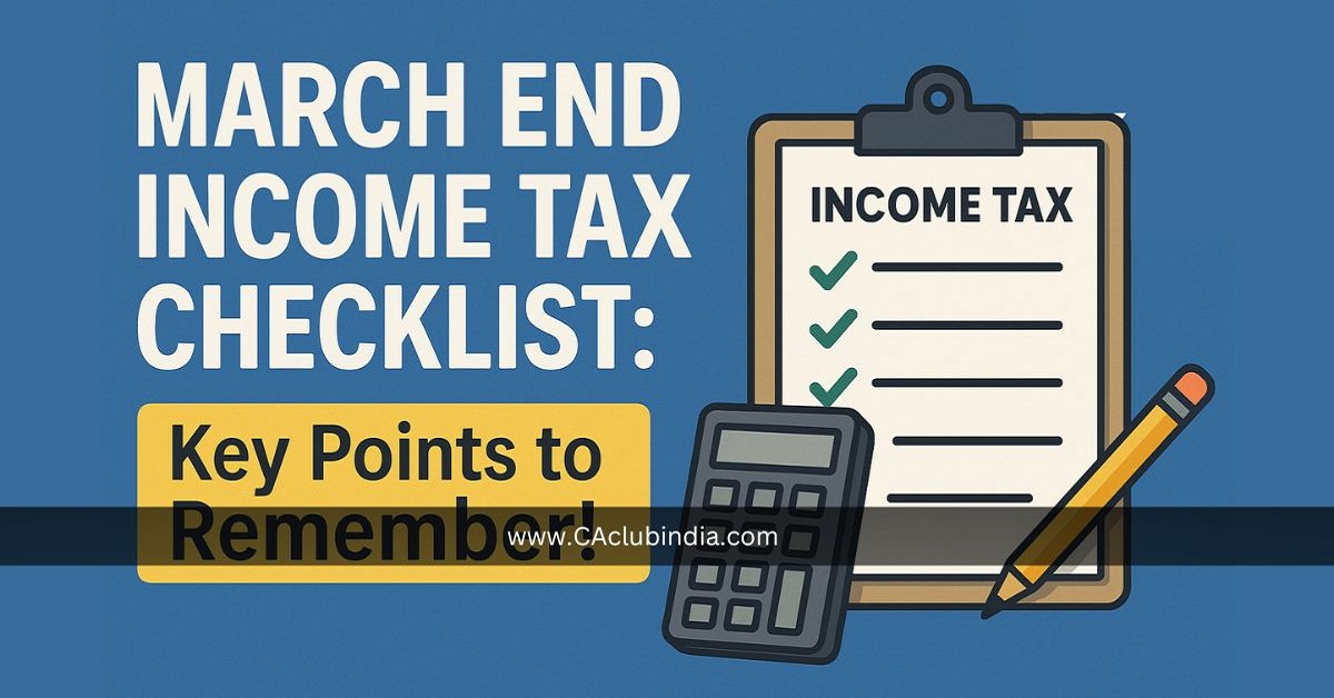 March End Income Tax Checklist: Key Points to Remember 