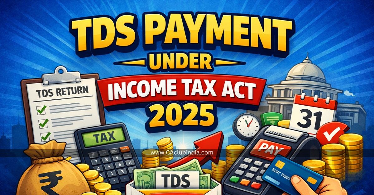 TDS Payment Under Income Tax Act 2025: New Process For Generating and Paying Challans TDS Payment Under Income Tax Act 2025: New Process For Generating and Paying Challans