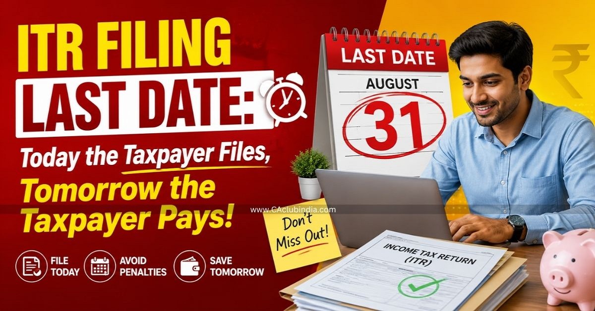 ITR Filing Deadline: Don t Miss the 31st August Deadline ITR Filing Deadline: Don t Miss the 31st August Deadline