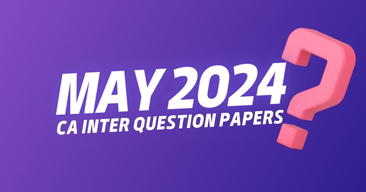 Download CA Intermediate New Course Papers for May 2024 Exams