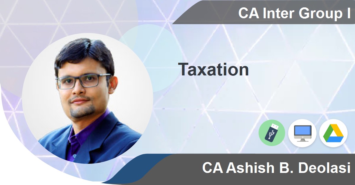 CA Inter Income Tax Online Video Lectures By Ashish B. Deolasi