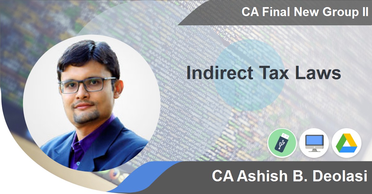 CA Final New IDT Indirect Tax Laws Online Video Lectures By Ashish B ...