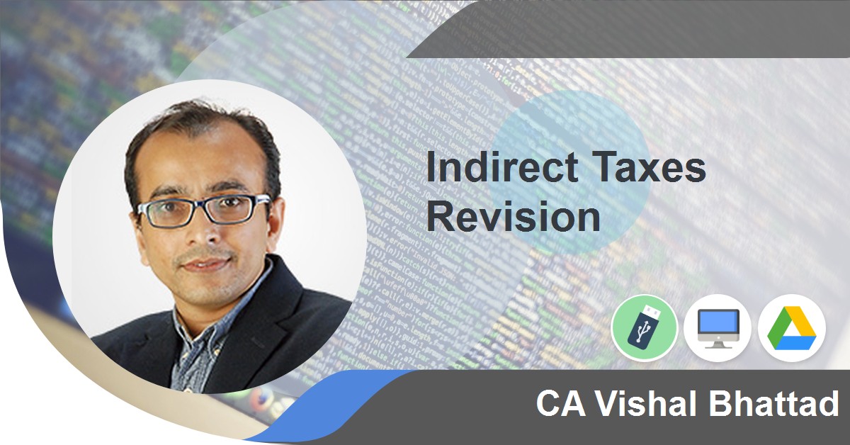 CA IPCC Indirect Taxes Revision Online Video Lectures by Vishal Bhattad ...