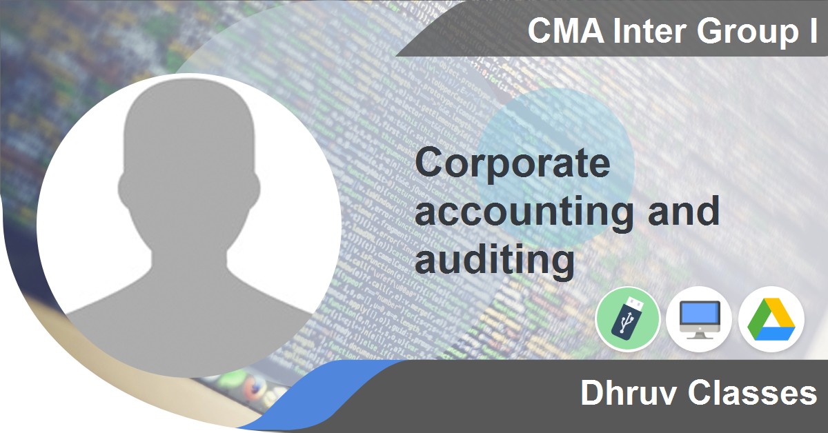 Cma Inter Corporate Accounting And Auditing Online Video Lectures By Ca 