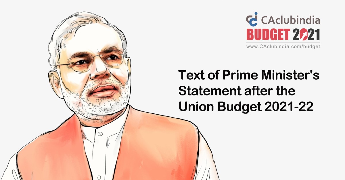 Text of Prime Minister s Statement after the Union Budget 2021-22