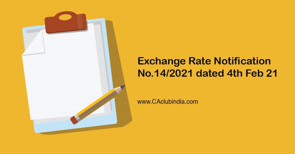 Exchange Rate Notification No.14/2021 dated 4th Feb 21