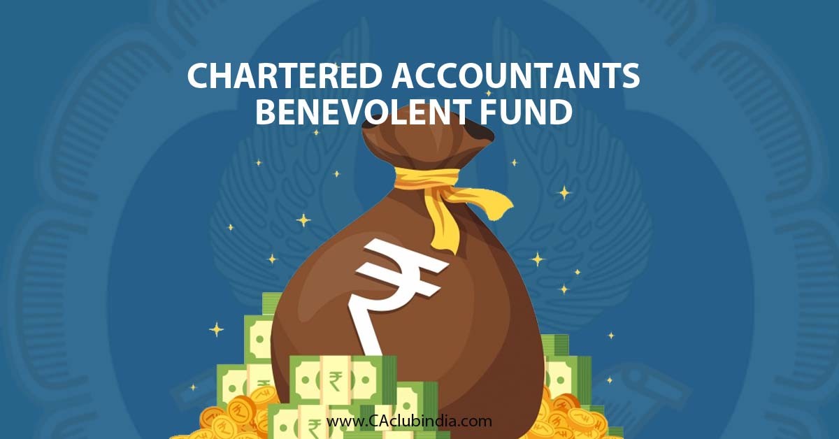 ICAI   What is the Chartered Accountants Benevolent Fund 