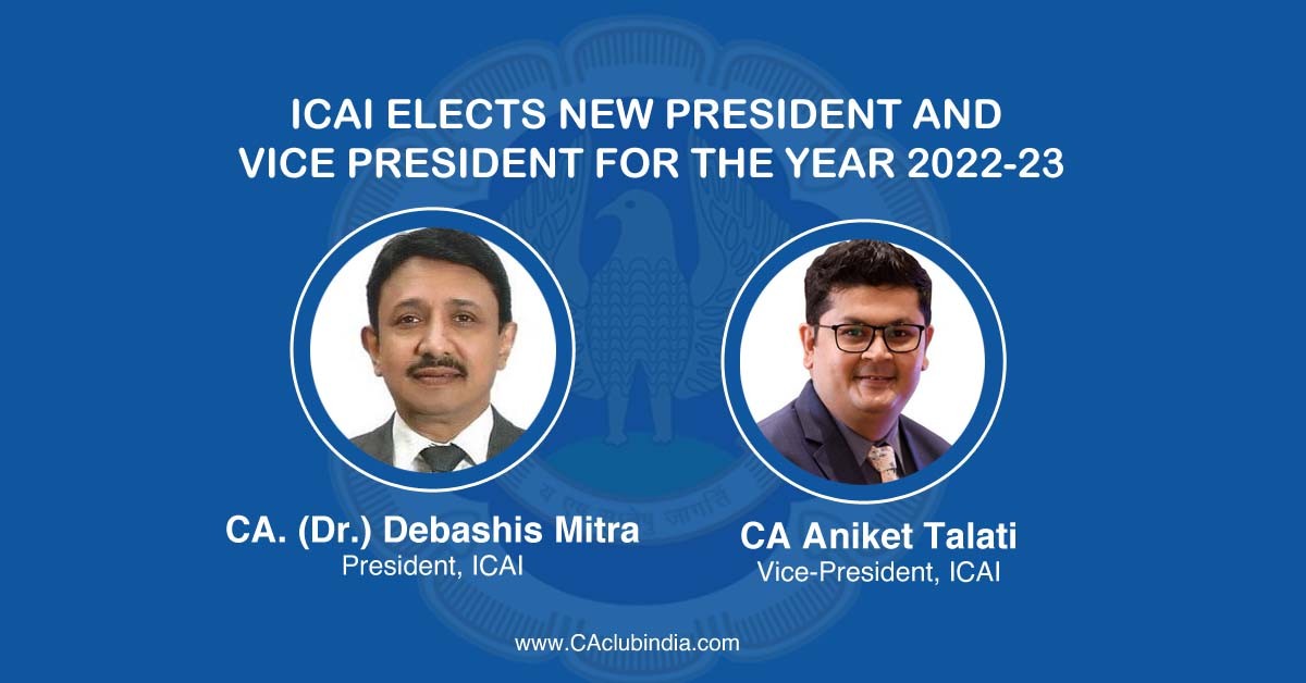 ICAI elects New President and Vice President for the year 2022-23