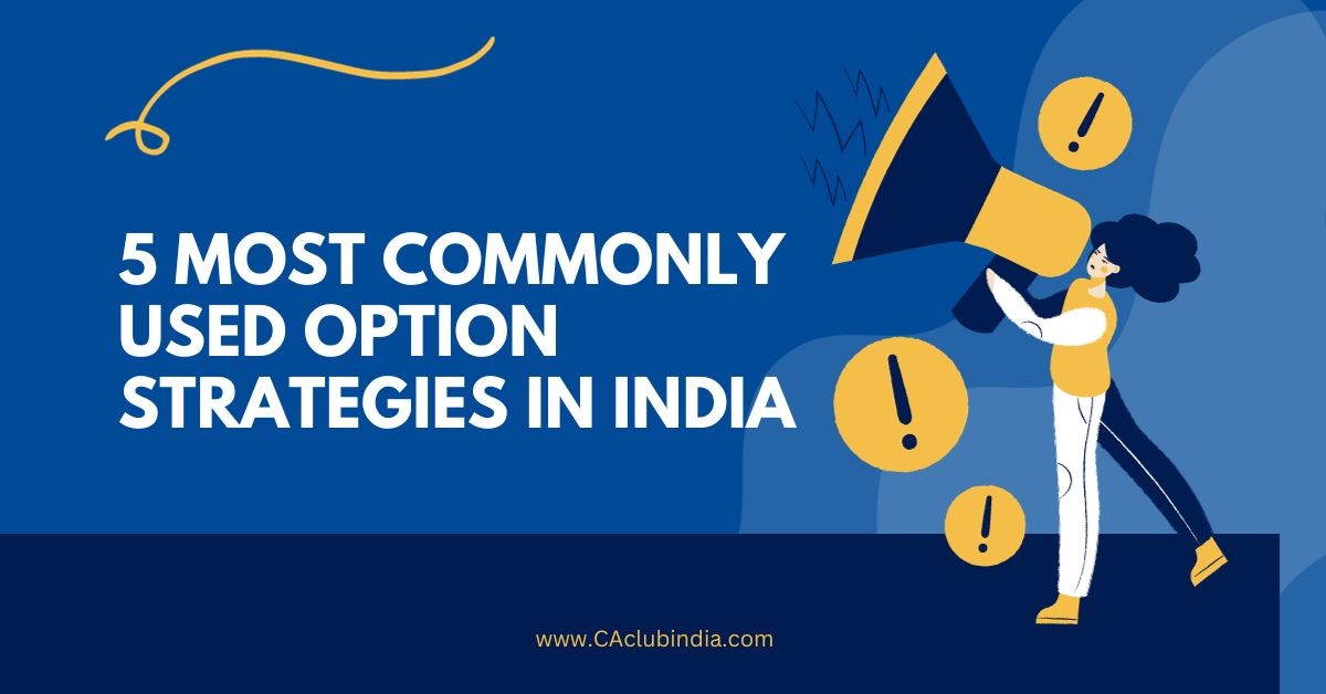 5 Most Commonly Used Option Strategies in India