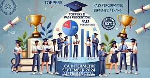 Toppers, Marksheet & Pass Percentage of CA Intermediate September 2024 Exams