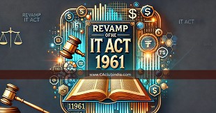 Updates Related To Revamp of IT Act 1961