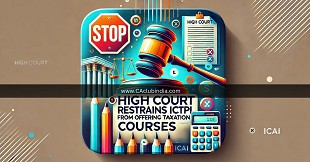  High Court Restrains ICTPI from Offering Taxation Courses Following ICAI Petition